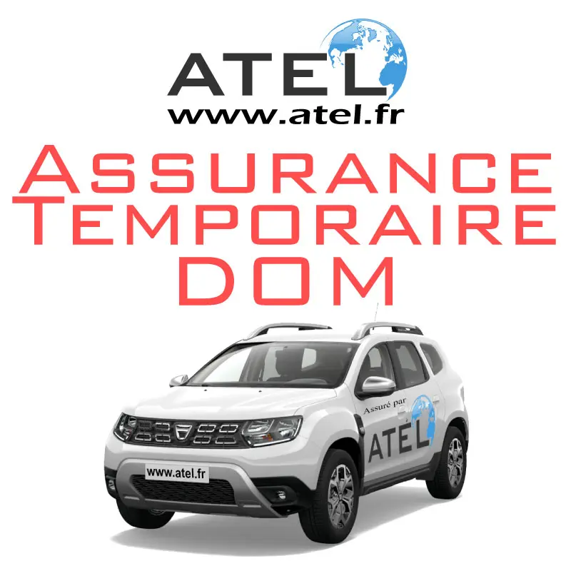 Assurance temporaire DOM - voiture assurée par ATEL