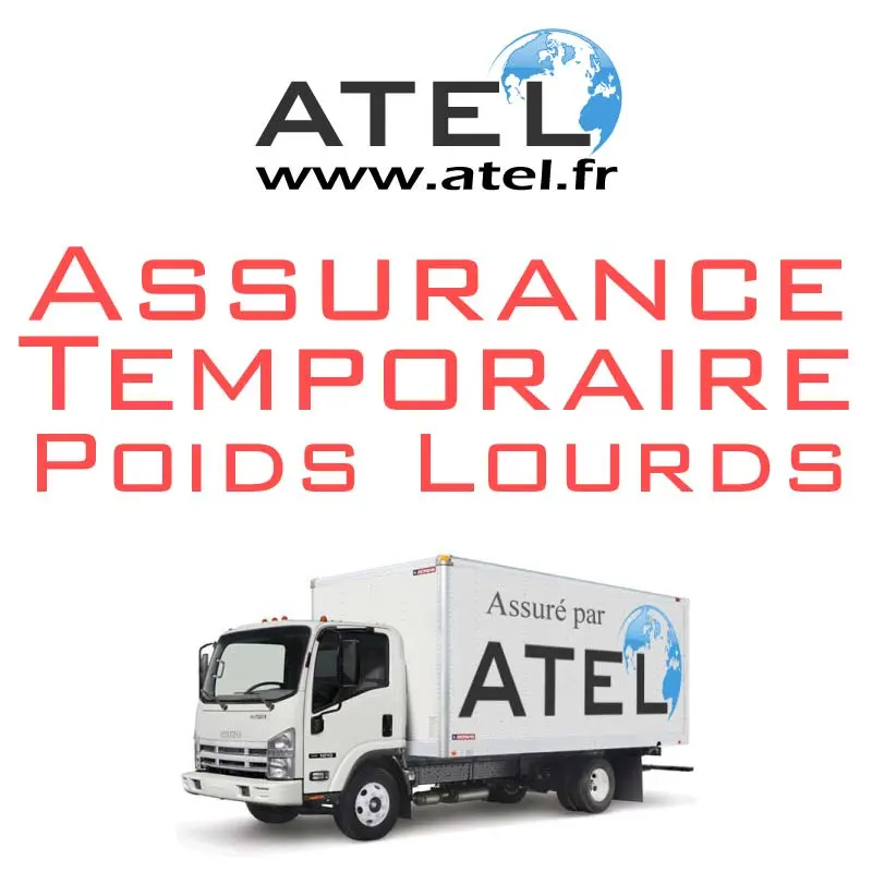 Assurance temporaire poids lourd - camion assuré par ATEL